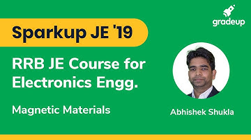 Sparkup JE’19 RRB JE Course for Electronics Engg. | Class 2 | Magnetic Materials