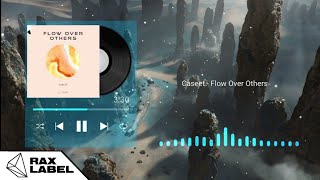Caseet - Flow Over Others Rax Label
