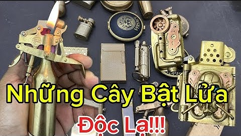 Bật lửa độc lạ _ Bật lửa xăng đá _ Bật lửa cổ _ Tối 17/11 #đồcổcầnthơ #batluadocla #batluaco 