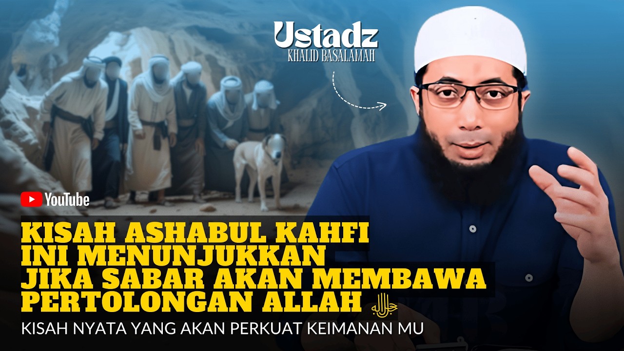KISAH PEMUDA ASHABUL KAHFI INI AKAN MEMBUATMU TAKJUB - USTADZ KHALID BASALAMAH