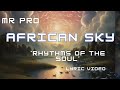 Dive into the lyrics of african sky by mr pr0 taken from rhythms of the soul ep