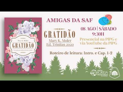 Amigas da SAF - Clube do Livro: "Gratidão" [Intro e Cap 1-2] por Mary K. Moler