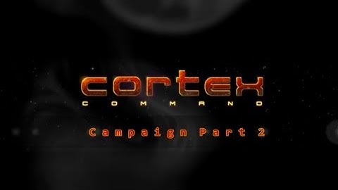 SmartBot Play - Cortex Command Campaign Part 2