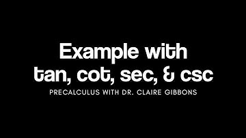 Example with Tangent, Cotangent, Secant, and Cosecant