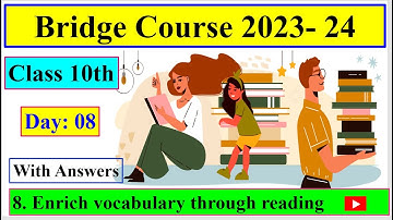 Day 8 Std.10th Bridge Course 2023-24 Enrich vocabulary through reading