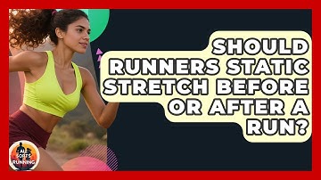 Should Runners Static Stretch Before Or After A Run? - All Sorts Of Running