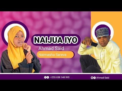 Qaswida Naijua Iyo By Ahmad Said Naimasha Sareva 2023 Official Audio