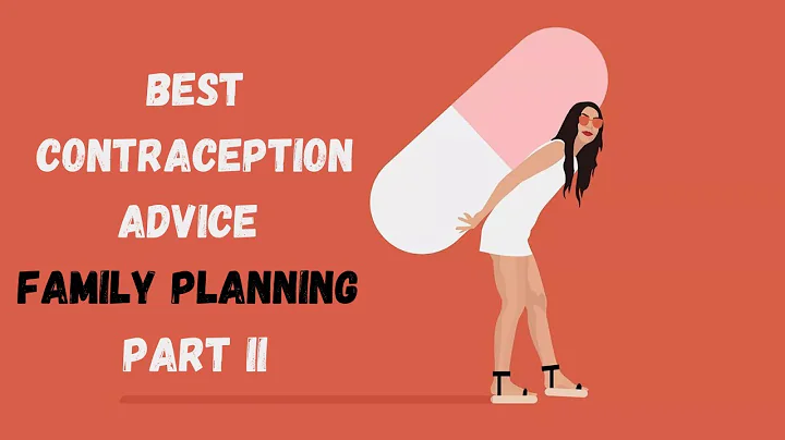 Best Contraception Advice - Family Planning | Part...