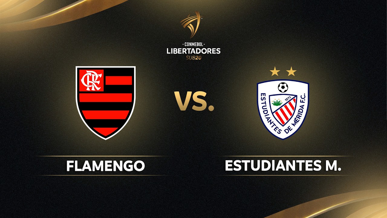 EN VIVO | FLAMENGO vs. ESTUDIANTES DE MÉRIDA | CONMEBOL LIBERTADORES SUB20 2026