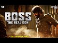 BOSS - THE REAL DON Full Action Movie Hindi Dubbed |Superhit Hindi Dubbed Full Action Romantic Movie