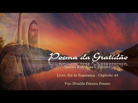 Poema de Gratidão - Voz Divaldo Pereira Franco