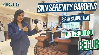 SNN Serenity Gardens Begur | 3 BHK Sample Flat Tour | SNN Estates Begur Road Bangalore