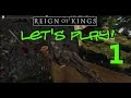 Reign Of Kings - Let&#39;s Play - Episode 1