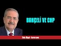 TAHA AKYOL: BAHÇELİ VE CHP - SESLİ KÖŞE YAZISI
