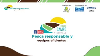 Días de Campo Virtual: Pesca responsable y equipos eficientes