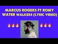 WATER WALKERS Lyric Video Marcus Rogers Ft Romy mp3