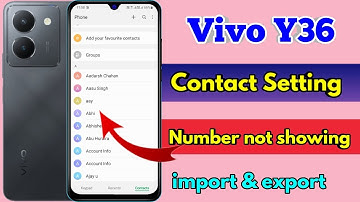vivo y36 number nahi show kar raha hai | how to import & export contacts vivo y36
