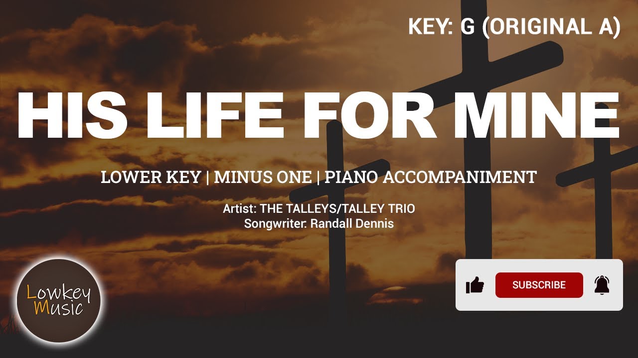 His Life For Mine (Lower Key) - Minus One | Piano Accompaniment with Lyrics