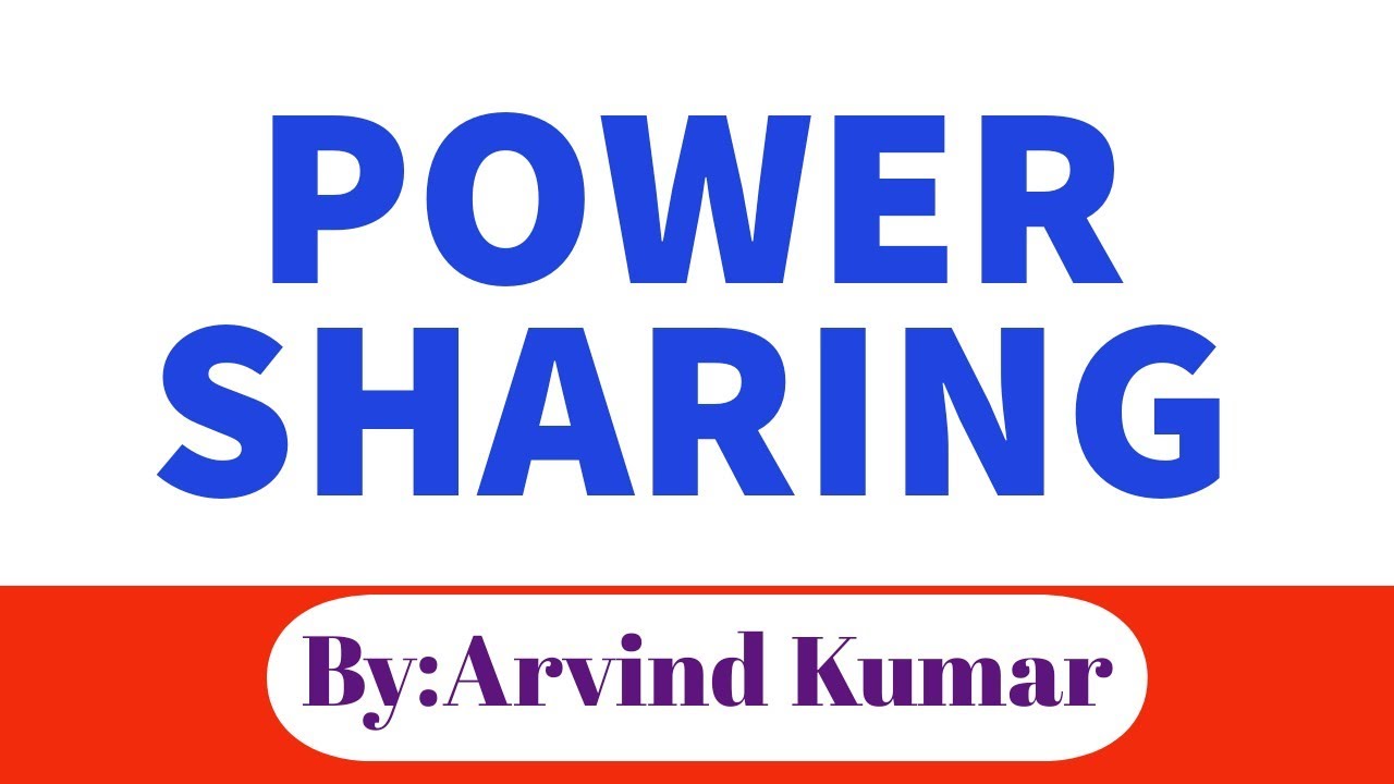 POWER SHARING Class X Ch1 SOCIAL SCIENCE (POL SCIENCE) BY ARVIND KUMAR