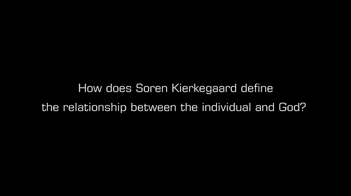 Joshua Cockayne: How does Soren Kierkegaard define...