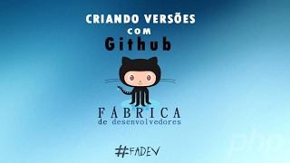 #FADEV - PHP 04 - Criando versões com Github