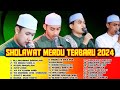 SHOLAWAT MERDU TERBARU 2024 II FULL ALBUM GANDRUNG NABI TERBARU 2024