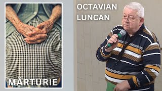 MARTURIE - SI-A REVENIT DIN COMĂ DUPĂ UNGERE - OCTAVIAN LUNCAN - 2024