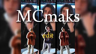 Mcmaks - Edit