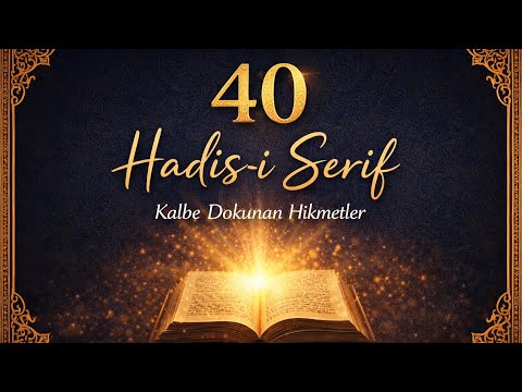 40 Hadis-i Şerif | İmanı Güçlendiren ve Hayata Yön Veren Sözler #kuran #hadis #islamivideo #islam