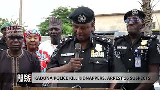 KADUNA POLICE KILL KIDNAPPERS, ARREST 16 SUSPECTS