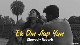 ek din aap you[😊][slowed+reverb]90s song old Bollywood songs lofiⓂ️