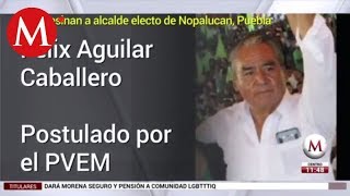 Matan a alcalde electo de Nopalucan, Puebla