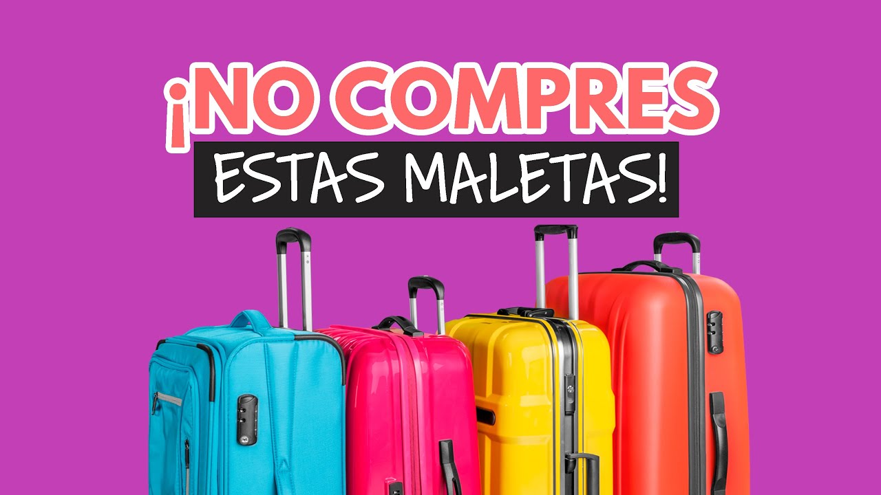 No compres estas maletas para tu viaje! 