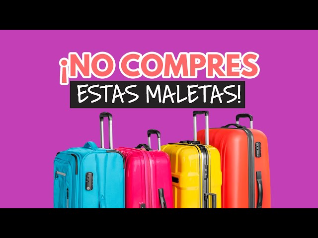 No compres estas maletas para tu viaje! 