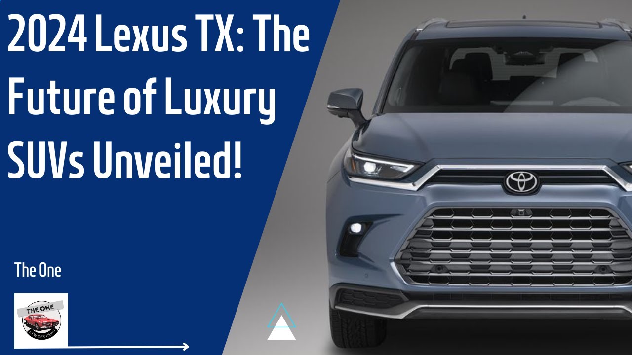 2024 Lexus TX: The Future of Luxury SUVs Unveiled!