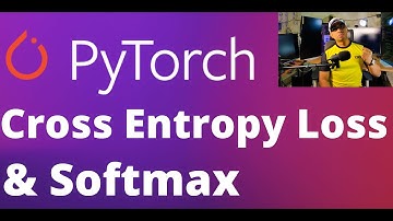 50 - Cross Entropy Loss in PyTorch and its relation with Softmax | Neural Network | Deep Learning