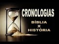 25 - Cronologias Bíblicas de Gn. 10-11 X Cronologia Secular