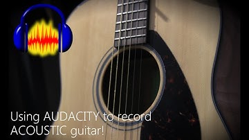 How I Record Acoustic Guitar w/ AUDACITY