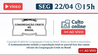 CCB Santo Culto a Deus ( SEG ) - 22/04/2024 - 15:00h - Lucas 22:39