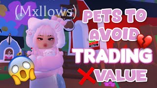 *BEWARE* 🔥 Pets to AVOID TRADING for in Adopt Me! 😨