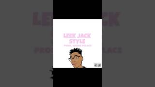 Leek Jack - MY STYLE
