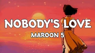 Nobody's Love - Maroon 5 (Lyrics)