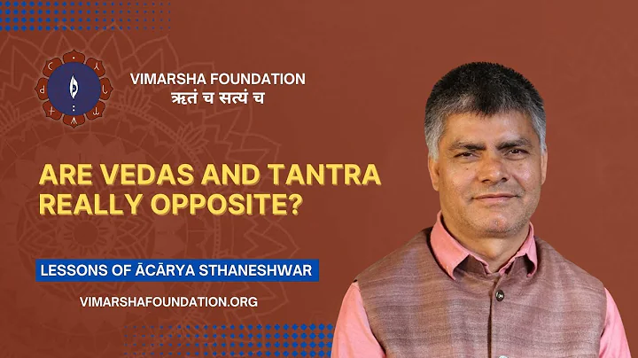 Are Vedas & Tantra really opposite? – Ācārya Dr. Sthaneshwar Timalsina