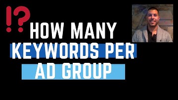 How Many Keywords Are Needed Per Ad Group In Google Ads?