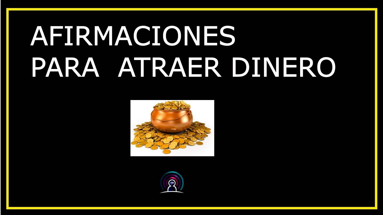 AFIRMACIONES PARA ATRAER RIQUEZA Y ABUNDANCIA - YouTube