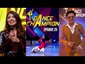 Dance Champion || EPISODE 25 || Niruta Singh, Aashma Biswokarma|| Paul Shah, Pooja Sharma