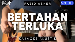 Bertahan Terluka - Fabio Asher (Karaoke Akustik) Male Key