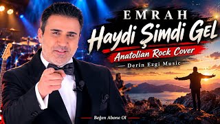 Haydi Şimdi Gel - Emrah Anatolian Rock Cover Derin Ezgi 