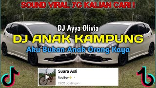 DJ ANAK KAMPUNG BY DJ AYYA OLIVIA | DJ AKU BUKAN ORANG KAYA VIRAL TIKTOK 2024 !