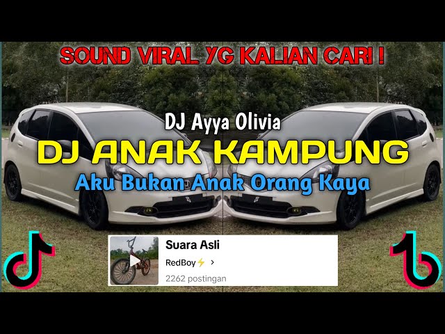 DJ ANAK KAMPUNG BY DJ AYYA OLIVIA | DJ AKU BUKAN ORANG KAYA VIRAL TIKTOK 2024 ! class=